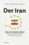 Der Iran - Analyse einer islamischen Diktatur und ihrer europäischen Förderer - Hartmann, Simone Dinah; Grigat, Stephan