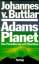 Johannes von Buttlar: Adams Planet