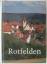 Rotfelden - Eine tausendjährige Geschichte 1005 - 2005. Mit Fotos von Karl Lang. Beiträge von Karl Kempf, Wilhelm Breitling, Anni Gruner, Alfons Günder, Walter Haselmaier, Thomas Jauch, Harald Müller-Baur, Volker Schuler, Ruth Schwalbert, Gregor Swierczyna, Susanne Teltschik. - Köpf, Hans Peter