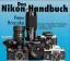 Das Nikon-Handbuch : die gesamte Nikon-Produktion: Kameras, Objektive, Motoren und Blitzgeräte / Peter Braczko - Braczko, Peter