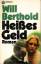 Will Berthold: Heißes Geld