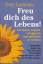 Dale Carnegie: Freu dich des Lebens. Die