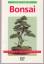 Horst Daute: Bonsai. Pflege und Anzucht 