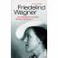 Eva Rieger: Friedelind Wagner - Die rebe