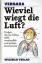 Wieviel wiegt die Luft? Fragen, die der 