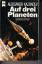 Auf drei (3) Planeten   -   Science Fiction Roman - - Kazancev, Aleksandr