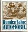 Wolfgang Roediger: Hundert Jahre Automob Wolfgang Roediger: Hundert Jahre Automob