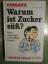 Vergara, William C.: Warum ist Zucker sü