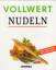 Vollwert Nudeln