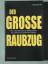 Alexander Dill: Der große Raubzug : wie 