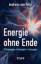 Andreas von Retyi: Energie ohne Ende Erf