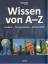 Wissen von A - Z