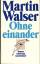 Martin Walser: Ohne einander