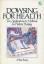 Arthur Bailey: Dowsing for health. The a