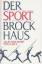 Der Sport-Brockhaus. Alles vom Sport von A - Z - Autorenkollektiv