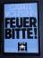 Feuer bitte! Mit Zeichnungen von Klaus Endrikat. - Wohmann, Gabriele.