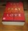 Elizabeth Gilbert: Eat Pray Love - Eine 