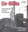 Ein-Blicke. Industriekultur im Osten Deutschlands. - Bedeschinski, Christian