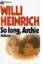 Willi Heinrich: So long, Archie