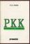 Arbeiterpartei Kurdistans (PKK). Organisation - Aktivitäten in der Schweiz - Hans-Ulrich Helfer