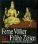 gebrauchtes Buch – Ferne Völker - Frühe Zeiten Band 1 und 2 im Schuber – Bild 2