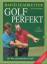 David Leadbetter: Golf Perfekt - Der Weg