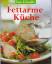 Fettarme Küche. Essen & Genießen Happy Books