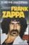 Alain Dister: Frank Zappa - Der Rebell a