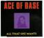 Ace Of Base: All That She Wants