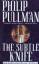 Philip Pullman: The subtile knife