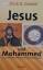 Gabriel, Mark A: Jesus und Mohammed - Er