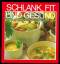 Schlank, fit und gesund  / Erfolgsrezept