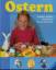 Ostern - Basteln, Backen, Dekorieren für