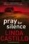 Linda Castillo: Pray for Silence