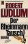 Robert Ludlum: Der Rheinmann-Tausch