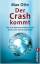 Der Crash kommt - Die neue Weltwirtschaftskrise und wie sie sich darauf vorbereiten. - Otte, Max