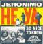 Jeronimo: He Ya / So Nice To Know (Cover