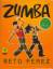 Beto Perez: Zumba. Ditch the workout, jo