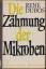 René Dubos: Die Zähmung der Mikroben