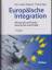 Europäische Integration - Wirtschaft und Recht, Geschichte und Politik - Wagener, Hans-Jürgen; Eger, Thomas