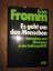 Erich Fromm: Es geht um den Menschen - E