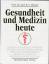 Benner, K U: Gesundheit und Medizin heut