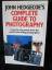 John Hedgecoe: Complete Guide to Photogr