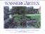 Wassergärten, Vom Zauber des Wassers in englischen Gärten und Parkanlagen - Guy Cooper & Gordon Taylor & Clive Boursnell