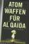 Egmont R. Koch: Atomwaffen für Al Qaida