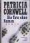 Patricia Cornwell: Die Tote ohne Namen.