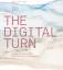 The Digital Turn., Design in the Era of Interactive Technologies. - Junge, Barbara - Zane Berzina/ Walter Scheiffele/ Wim Westerveld/ Carola Zwick [Herausgeber/ Editor]