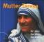 Mutter Teresa - Ihr Leben - Ihre Bilder - Ihre Worte. - Diverse