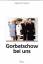 Schulze. Helmut R.: Gorbatschow bei uns