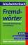 Schulwörterbuch Fremdwörter - Herkunft, 